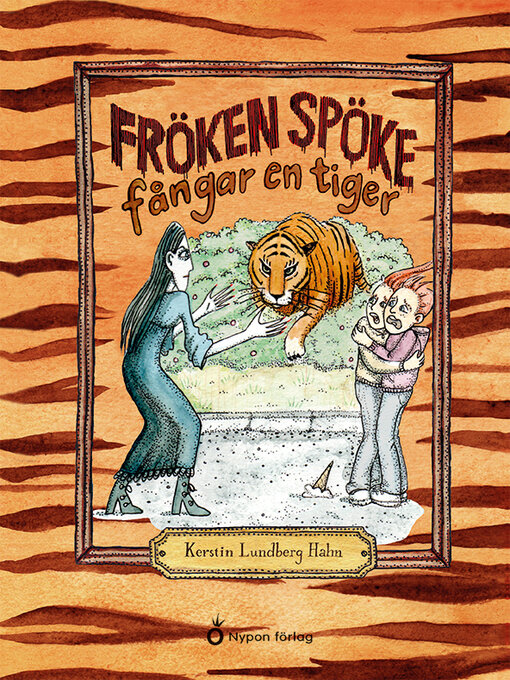 Titeldetaljer för Fröken Spöke fångar en tiger av Kerstin Lundberg Hahn - Tillgänglig